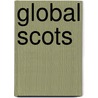 Global Scots door Kenny MacAskill