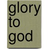 Glory to God door Onbekend