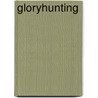 Gloryhunting door Alan Porteous