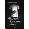 Misdaad, migratie en cultuur door E. Vermaat