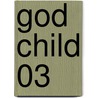 God Child 03 by Kaori Yuki