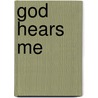 God Hears Me door Christian Focus Publications