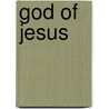 God Of Jesus by Stephen J. Patterson