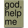 God, Help Me by Jim Beckman