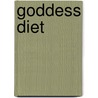 Goddess Diet door Anita Revel