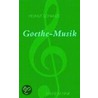Goethe-Musik by Helmut Schanze