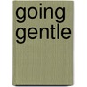Going Gentle by Fiona Owen