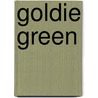 Goldie Green door Samuel Merwin