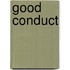 Good Conduct