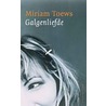 Galgenliefde by M. Toews