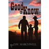 Good To Know by D.W. Marchwell