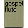 Gospel Flute by Unknown