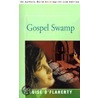 Gospel Swamp door Louise O'Flaherty