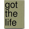 Got The Life door Reggie Fieldy Arvizu