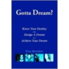 Gotta Dream? door Troy Borden