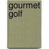 Gourmet Golf door Onbekend