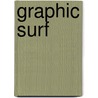 Graphic Surf door Ben Marcus