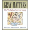 Gray Matters by Bob Rosner
