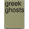 Greek Ghosts by Helen Dunn Frame