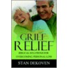Grief Relief door Stan Dekoven