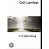 Grit Lawless by F.E. Mills Young