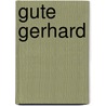 Gute Gerhard door Max Rudolf