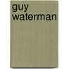 Guy Waterman by Professor John Saunders