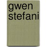 Gwen Stefani door Stuart A. Kallen