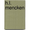 H.L. Mencken by Vincent O'Sullivan