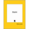 Habit (1890) by Williams James