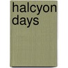 Halcyon Days by Slawson Smith Leslie