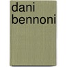 Dani Bennoni by Bart Moeyaert