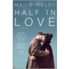 Half In Love door Maile Meloy