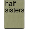 Half Sisters by Cp Seton