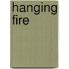Hanging Fire by Phyllis Webb