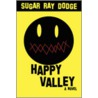 Happy Valley door Sugar Ray Dodge