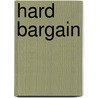 Hard Bargain by Robert Shogan