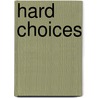 Hard Choices by Jonathan Moore