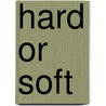 Hard Or Soft by Charlotte Guillain