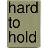 Hard To Hold by Julie Leto