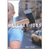 Hatchet Jobs door Dale Peck