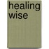 Healing Wise