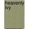 Heavenly Ivy door Ronald Harwood