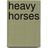 Heavy Horses door Diana Zeuner