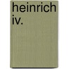 Heinrich Iv. door Gerd Althoff