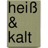 Heiß & Kalt door Angie Bee