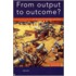 From output to outcome ?