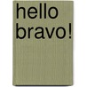 Hello Bravo! by Judy West