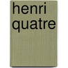 Henri Quatre by John Henry Mancur