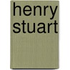 Henry Stuart door Andrew Lang